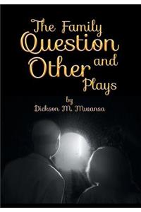 Family Question and Other Plays
