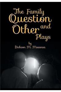 The Family Question and Other Plays