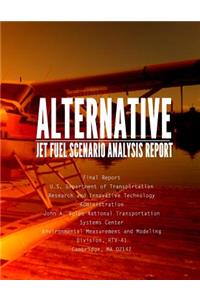 Alternative Jet Fuel Scenario Analysis Report