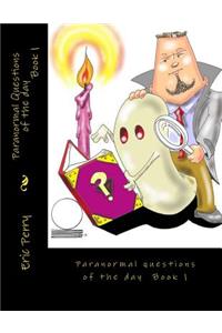 Paranormal Questions of the day