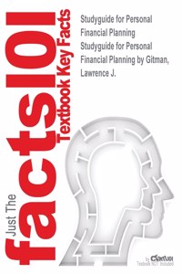 Studyguide for Personal Financial Planning by Gitman, Lawrence J., ISBN 9781285717920
