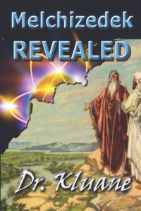 Melchizedek Revealed