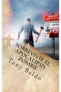 Sobrevivir el apocalipsis zombie