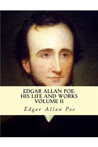 Edgar Allan Poe, His Life and Works