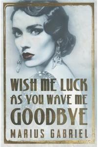 Wish Me Luck As You Wave Me Goodbye