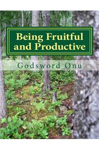 Being Fruitful and Productive