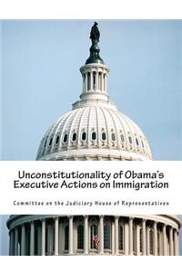 Unconstitutionality of Obama's Executive Actions on Immigration