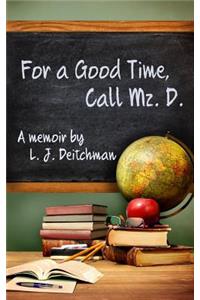 For A Good Time, Call Mz. D.