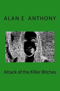 Attack of the Killer Bitches