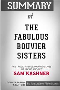Summary of The Fabulous Bouvier Sisters by Sam Kashner