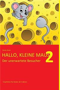 Hallo, kleine Maus 2