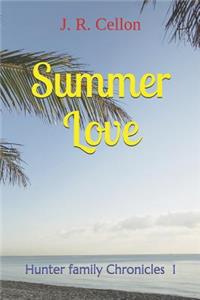 Summer Love: Hunter Family Chronicles #1