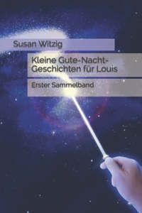 Kleine Gute-Nacht-Geschichten für Louis
