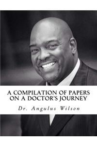 Compilation of Papers on a Doctor's Journey