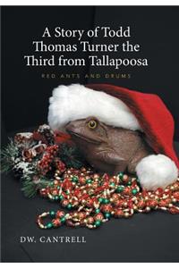 A Story of Todd Thomas Turner the Third from Tallapoosa