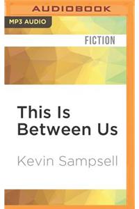 This Is Between Us