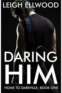 Daring Him