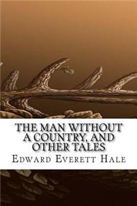 The Man Without a Country, and Other Tales