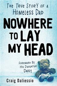 Nowhere To Lay My Head