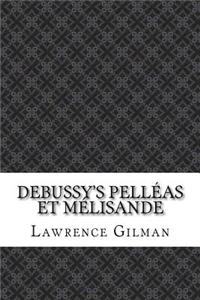 Debussy's Pelléas et Mélisande