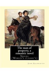 man of property, a romantic novel By