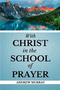 With Christ in the School of Prayer