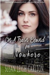 On A Train Bound For Nowhere