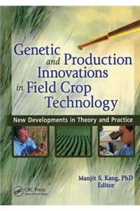 Genetic and Production Innovations in Field Crop Technology