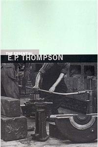 The Essential E. P. Thompson