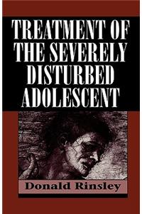 Treatment of the Severely Disturbed Adolescent