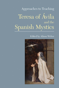 Approaches to Teaching Teresa of Ávila and the Spanish Mystics