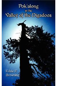 Pok'along in the Valley of the Digadoos