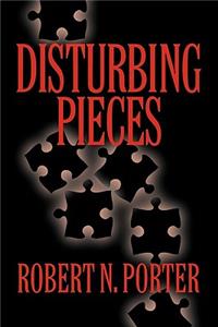 Disturbing Pieces