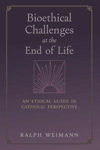 Bioethical Challenges at the End of Life