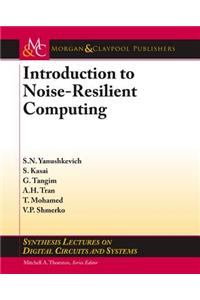 Introduction to Noise-Resilient Computing