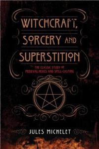 Witchcraft, Sorcery and Superstition