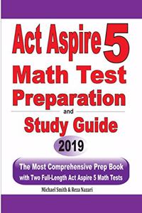 ACT Aspire 5 Math Test Preparation and Study Guide