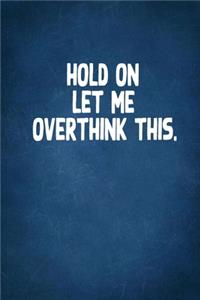 hold on let me overthink this.