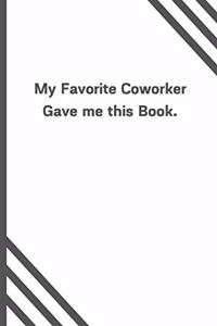 My Favorite Coworker Gave me this Book.