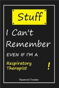 STUFF! I Can't Remember EVEN IF I'M A Respiratory Therapist