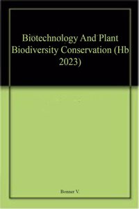 Biotechnology And Plant Biodiversity Conservation (Hb 2023)