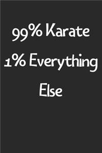 99% Karate 1% Everything Else