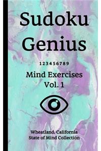 Sudoku Genius Mind Exercises Volume 1: Wheatland, California State of Mind Collection