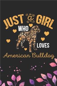 Just A Girl Who Loves American Bulldog