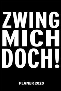 Zwing Mich Doch Planer 2020