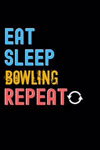 Eat, Sleep, Bowling, Repeat Notebook - Bowling Funny Gift