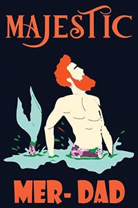 Majestic Mer-Dad