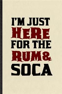 I'm Just Here for the Rum Soca