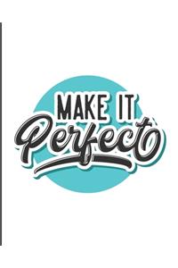 Make It Perfect