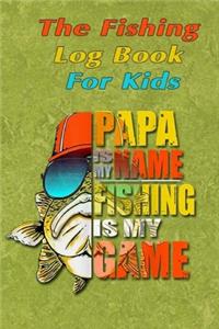 The Fishing Log Book For Kids
